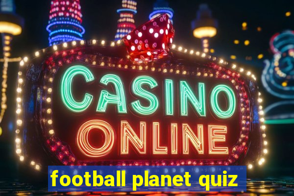 football planet quiz